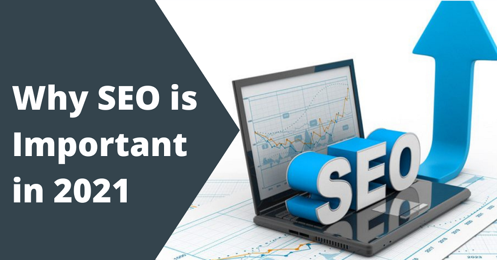 Why SEO is important in 2021