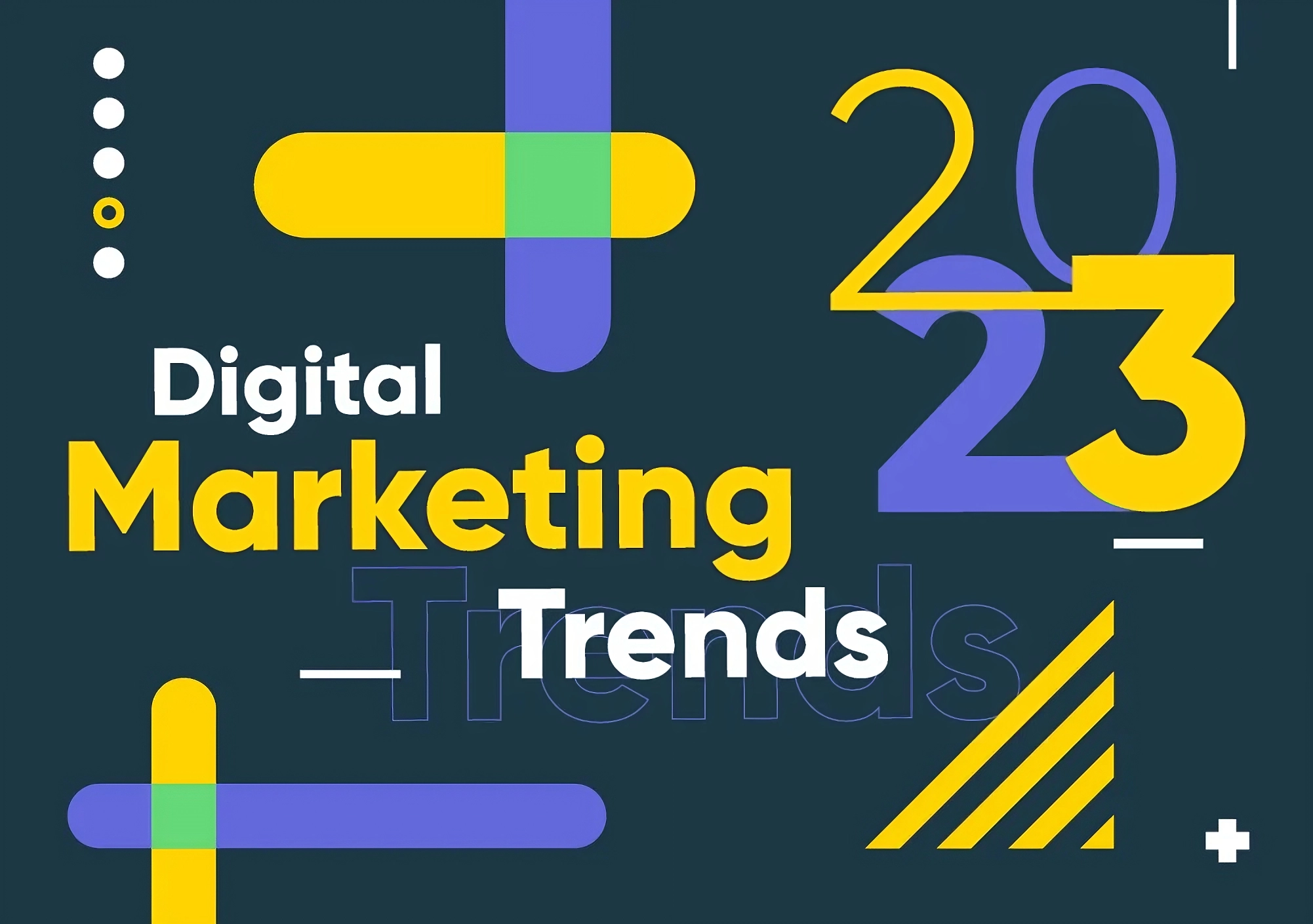 Top Digital Marketing Trends to Watch Out for in 2023