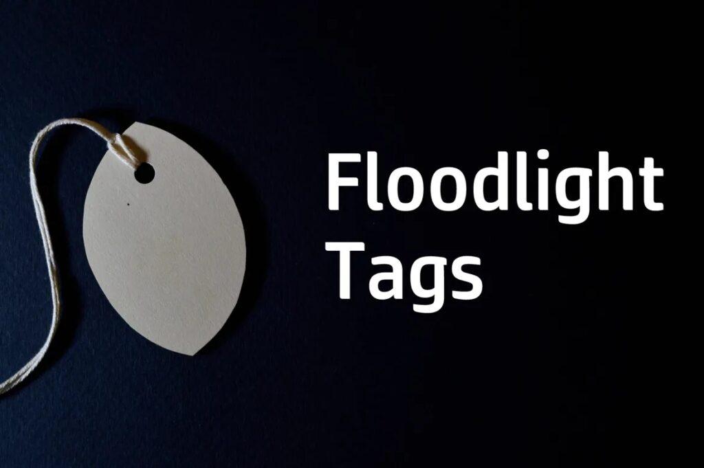 what are floodlight tags