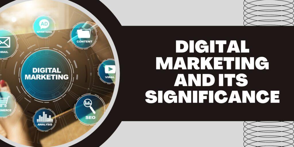 Digital Marketing and its Significance