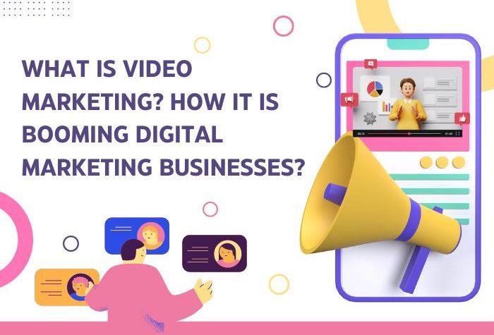 What is Video Marketing How it is Booming Digital Marketing Businesses