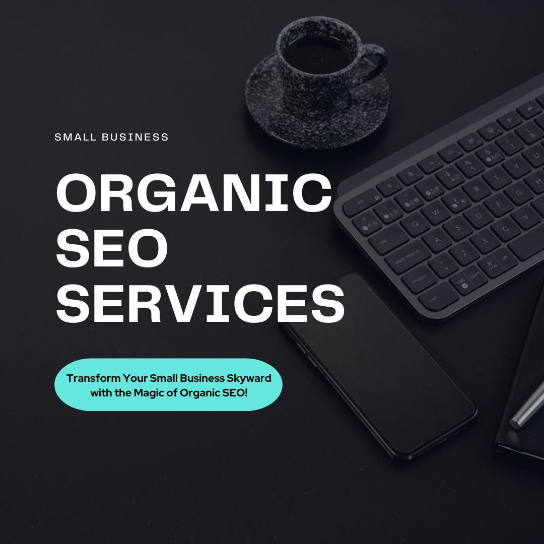 How Can Organic SEO Services Take Your Small Business to New Heights?