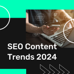 SEO Content Trends 2024: Crafting Human-Algorithm-Friendly Content