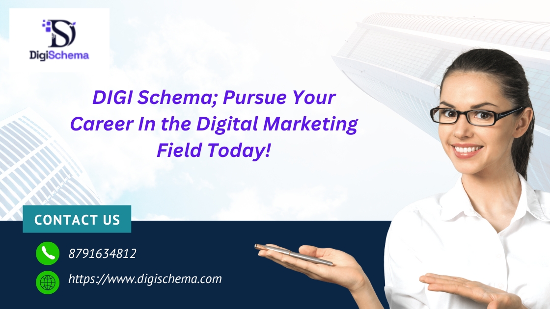DIGI Schema: Pursue Your Career in the Digital Marketing Field