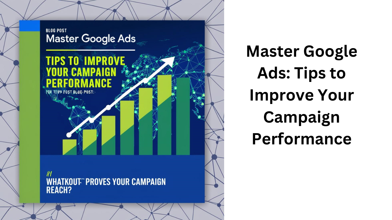 Master Google Ads: Boost Campaign Performance Now