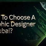 How To Choose A Graphic Designer In Dubai?