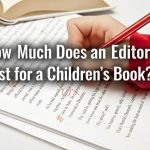 How Much Does an Editor Cost for a Children’s Book?