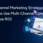 Cross Channel Marketing Strategy: How Businesses Use Multi-Channel Campaigns to Increase ROI_short
