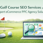 Golf Course SEO Services with Expert ecommerce PPC Agency Solutions