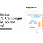 How to Optimize Amazon PPC Campaigns for Lower ACoS and Higher Sales