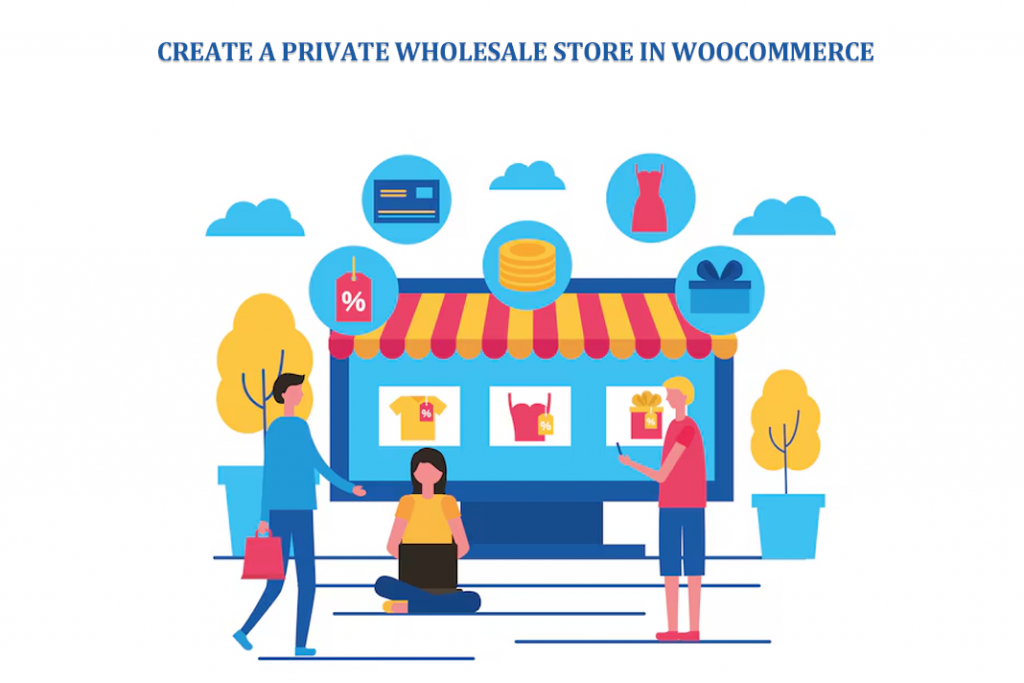 private wholesale store in woocommerce